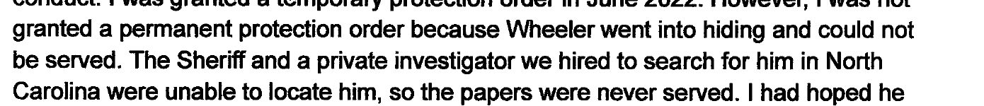 Narrative excerpt: Wheeler went into hiding and could not be served. The Sheriff and a private investigator were unable to locate him.